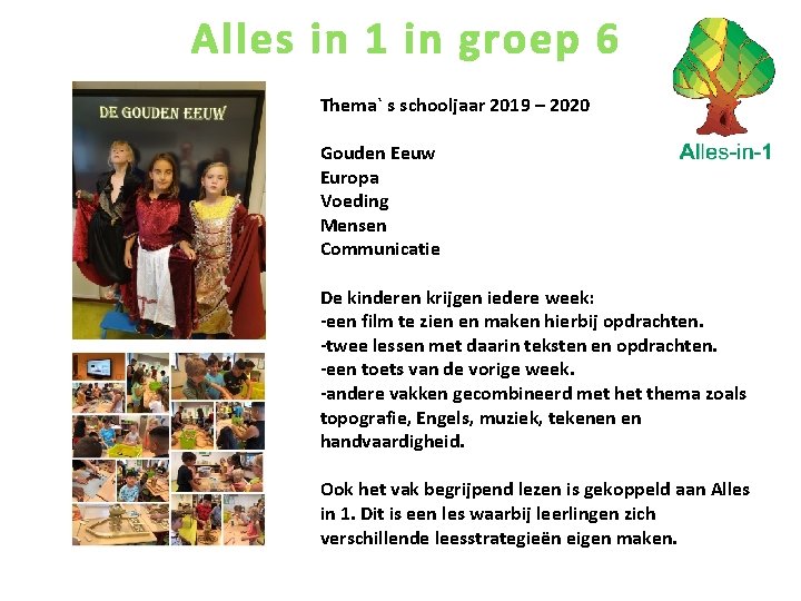 Alles in 1 in groep 6 Thema` s schooljaar 2019 – 2020 Gouden Eeuw