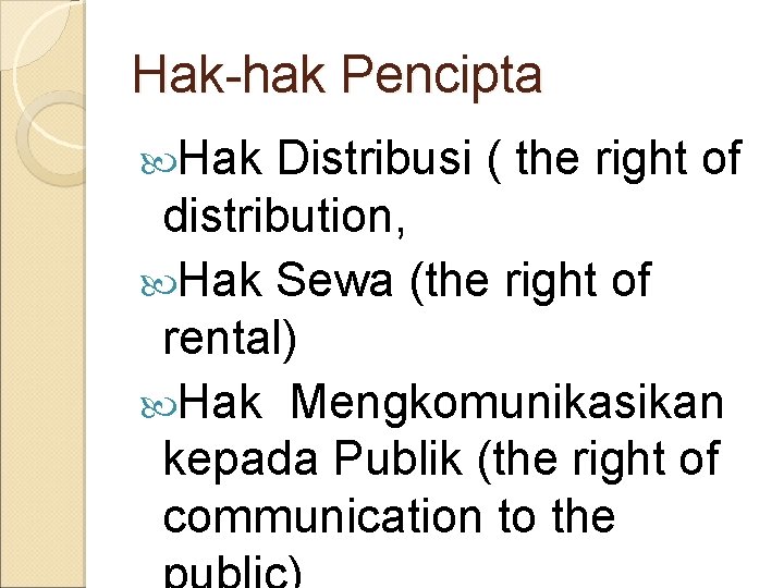 Hak-hak Pencipta Hak Distribusi ( the right of distribution, Hak Sewa (the right of