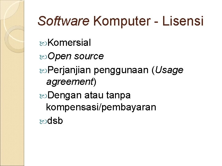 Software Komputer - Lisensi Komersial Open source Perjanjian penggunaan (Usage agreement) Dengan atau tanpa