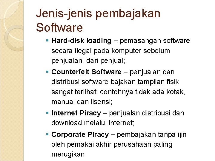 Jenis-jenis pembajakan Software § Hard-disk loading – pemasangan software secara ilegal pada komputer sebelum