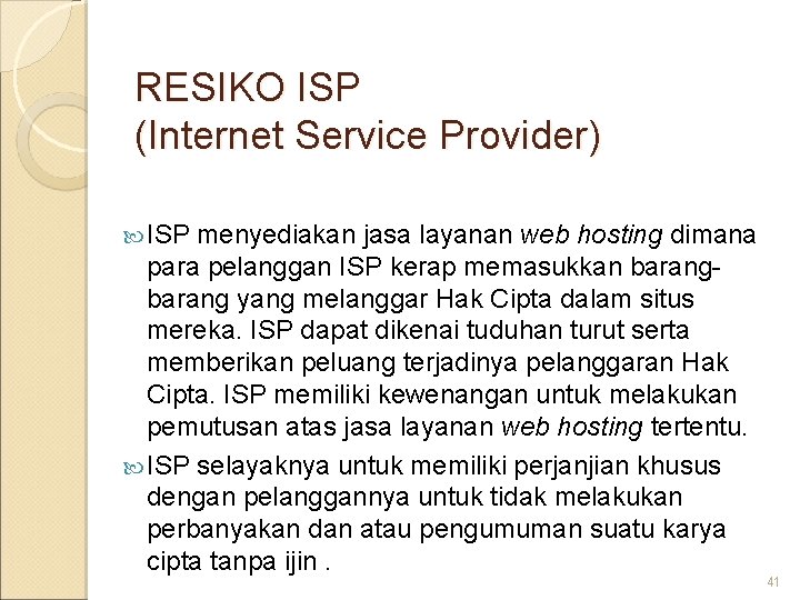 RESIKO ISP (Internet Service Provider) ISP menyediakan jasa layanan web hosting dimana para pelanggan