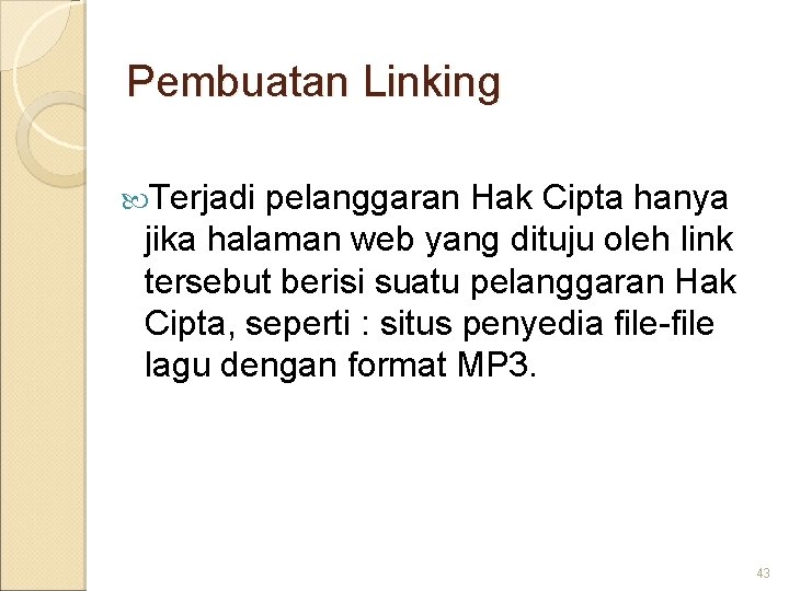 Pembuatan Linking Terjadi pelanggaran Hak Cipta hanya jika halaman web yang dituju oleh link