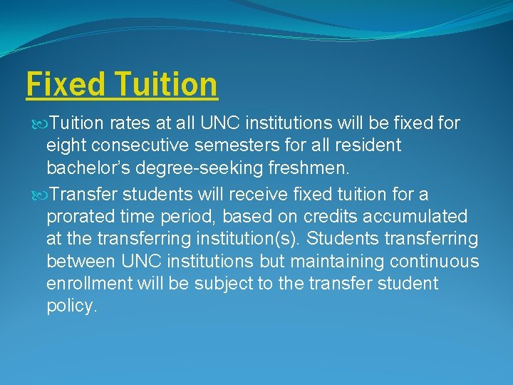 Fixed Tuition rates at all UNC institutions will be fixed for eight consecutive semesters