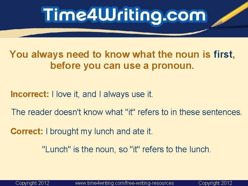 You always need to know what the noun is first, before you can use You always need to know what the noun is first, before you can use