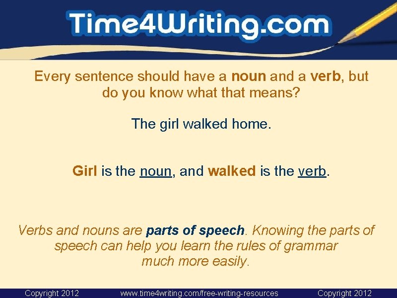 Every sentence should have a noun and a verb, but do you know what Every sentence should have a noun and a verb, but do you know what