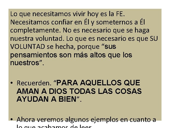 Lo que necesitamos vivir hoy es la FE. Necesitamos confiar en Él y someternos