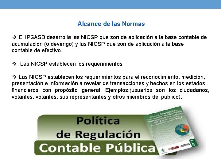 Alcance de las Normas v El IPSASB desarrolla las NICSP que son de aplicación