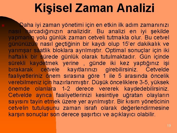 Kişisel Zaman Analizi n Daha iyi zaman yönetimi için en etkin ilk adım zamanınızı