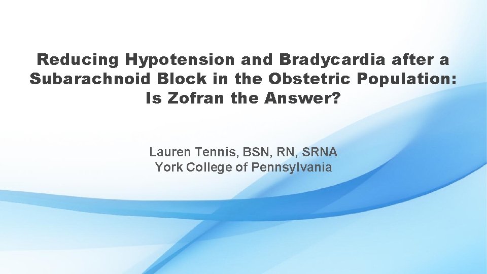 Reducing Hypotension and Bradycardia after a Subarachnoid Block in the Obstetric Population: Is Zofran