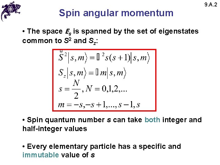 Spin angular momentum • The space Es is spanned by the set of eigenstates Spin angular momentum • The space Es is spanned by the set of eigenstates