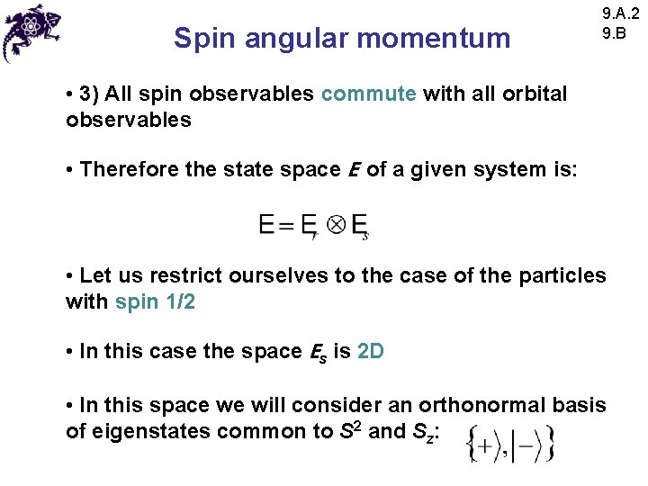 Spin angular momentum 9. A. 2 9. B • 3) All spin observables commute Spin angular momentum 9. A. 2 9. B • 3) All spin observables commute