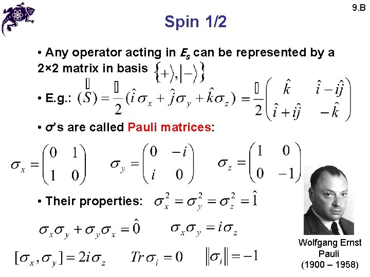 9. B Spin 1/2 • Any operator acting in Es can be represented by 9. B Spin 1/2 • Any operator acting in Es can be represented by
