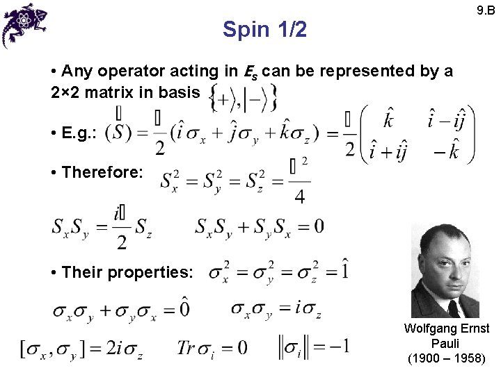 9. B Spin 1/2 • Any operator acting in Es can be represented by 9. B Spin 1/2 • Any operator acting in Es can be represented by