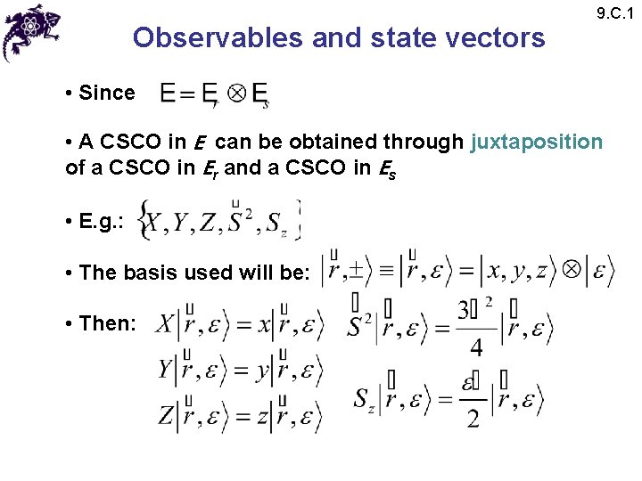 Observables and state vectors 9. C. 1 • Since • A CSCO in E Observables and state vectors 9. C. 1 • Since • A CSCO in E