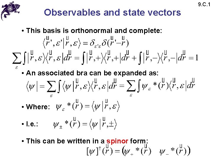 Observables and state vectors • This basis is orthonormal and complete: • An associated Observables and state vectors • This basis is orthonormal and complete: • An associated