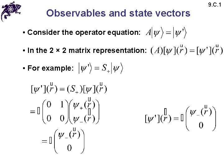 Observables and state vectors • Consider the operator equation: • In the 2 × Observables and state vectors • Consider the operator equation: • In the 2 ×