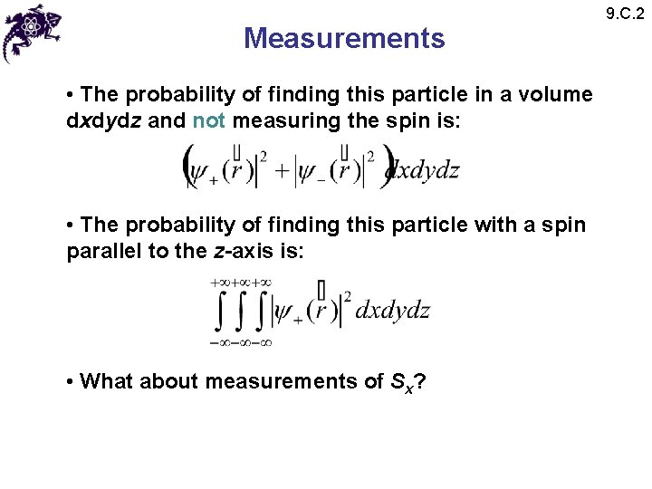 Measurements • The probability of finding this particle in a volume dxdydz and not Measurements • The probability of finding this particle in a volume dxdydz and not