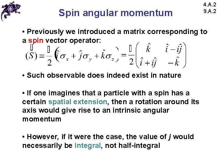 Spin angular momentum 4. A. 2 9. A. 2 • Previously we introduced a Spin angular momentum 4. A. 2 9. A. 2 • Previously we introduced a