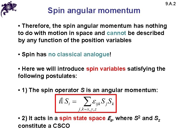 Spin angular momentum 9. A. 2 • Therefore, the spin angular momentum has nothing Spin angular momentum 9. A. 2 • Therefore, the spin angular momentum has nothing