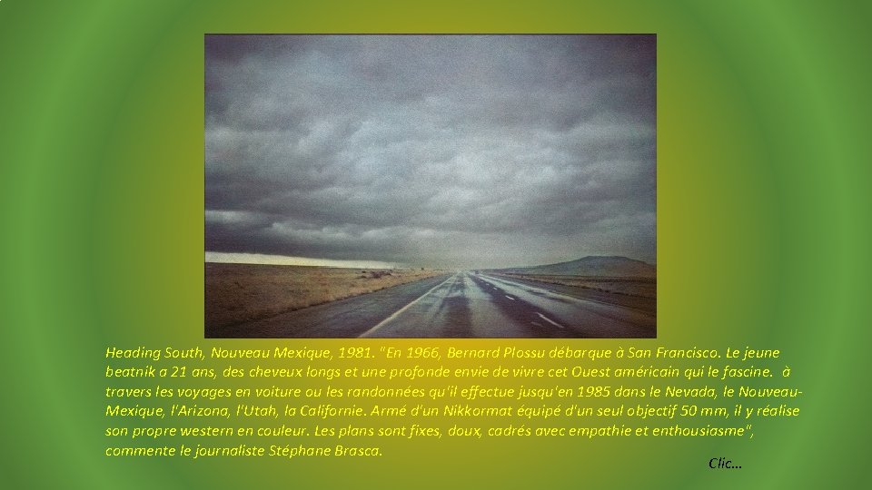 Heading South, Nouveau Mexique, 1981. "En 1966, Bernard Plossu débarque à San Francisco. Le