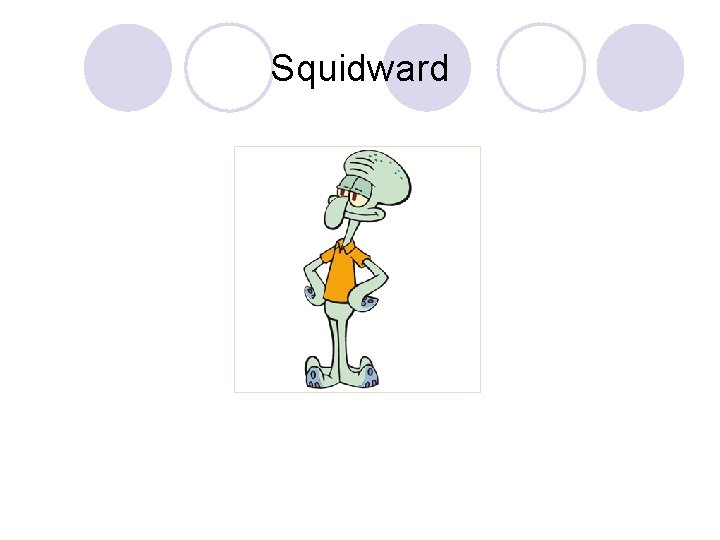 Squidward 