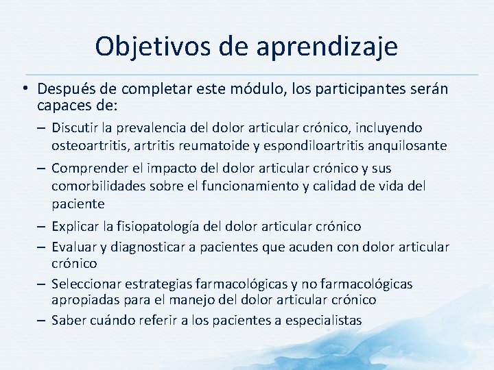 Objetivos de aprendizaje • Después de completar este módulo, los participantes serán capaces de: