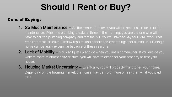 Should I Rent or Buy? Cons of Buying: 1. So Much Maintenance – As