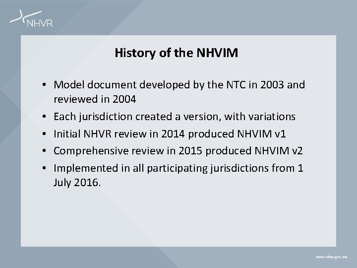 History of the NHVIM • Model document developed by the NTC in 2003 and