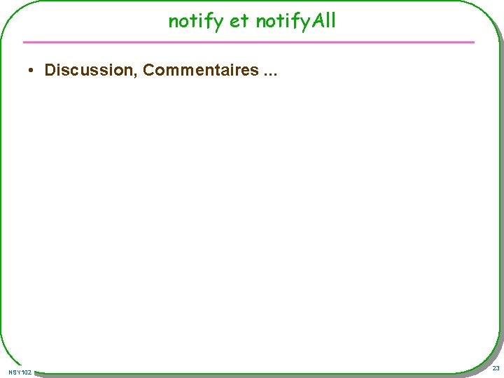 notify et notify. All • Discussion, Commentaires. . . NSY 102 23 