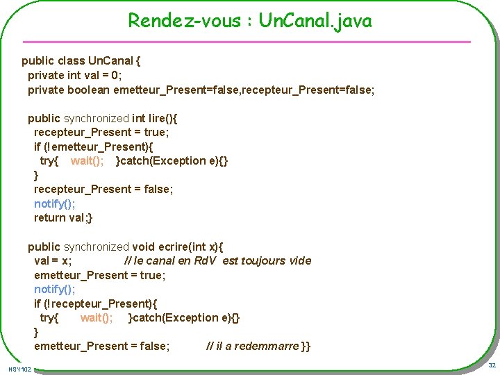 Rendez-vous : Un. Canal. java public class Un. Canal { private int val =