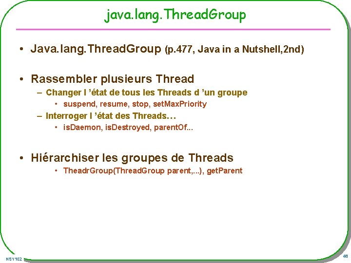 java. lang. Thread. Group • Java. lang. Thread. Group (p. 477, Java in a