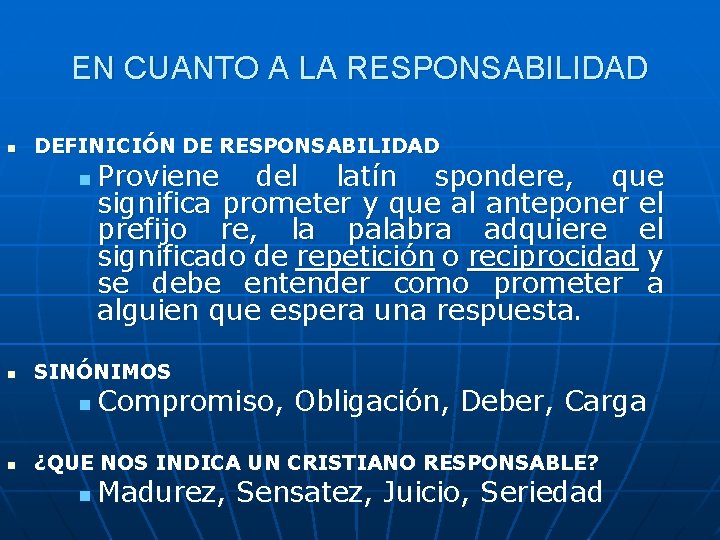 EN CUANTO A LA RESPONSABILIDAD n DEFINICIÓN DE RESPONSABILIDAD n n SINÓNIMOS n n