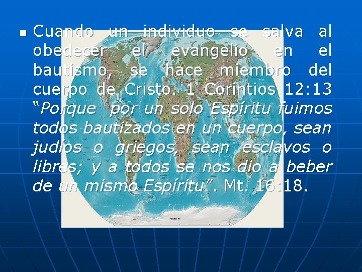 n Cuando un individuo se salva al obedecer el evangelio en el bautismo, se