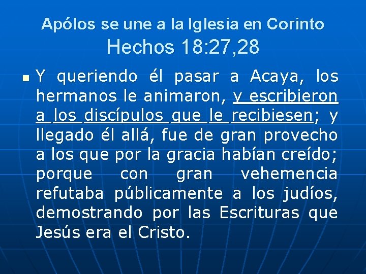 Apólos se une a la Iglesia en Corinto Hechos 18: 27, 28 n Y