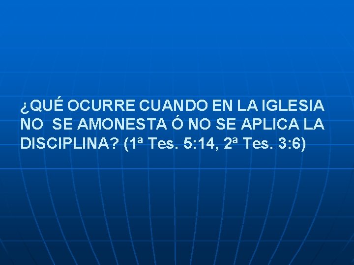 ¿QUÉ OCURRE CUANDO EN LA IGLESIA NO SE AMONESTA Ó NO SE APLICA LA
