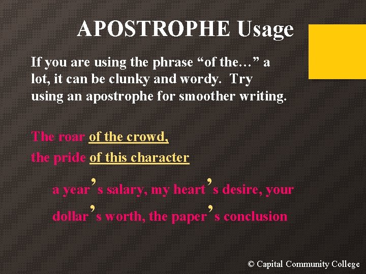 APOSTROPHE Usage If you are using the phrase “of the…” a lot, it can