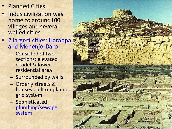  • Planned Cities • Indus civilization was home to around 100 villages and