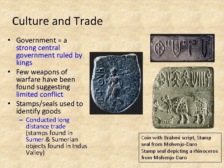 Culture and Trade • Government = a strong central government ruled by kings •