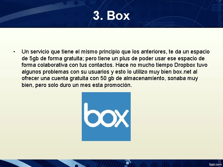 3. Box • Un servicio que tiene el mismo principio que los anteriores, te