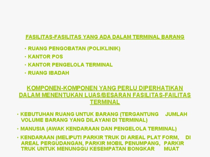 FASILITAS-FASILITAS YANG ADA DALAM TERMINAL BARANG • RUANG PENGOBATAN (POLIKLINIK) • KANTOR POS •