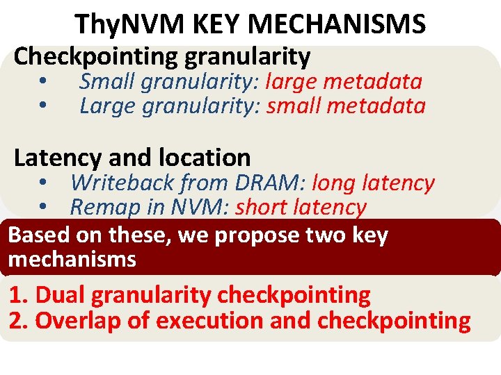 Thy. NVM KEY MECHANISMS Checkpointing granularity • • Small granularity: large metadata Large granularity: