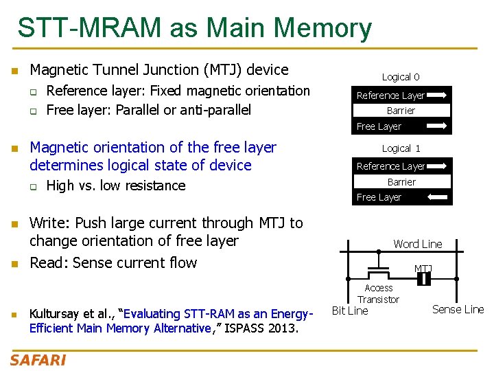 STT-MRAM as Main Memory n Magnetic Tunnel Junction (MTJ) device q q Reference layer:
