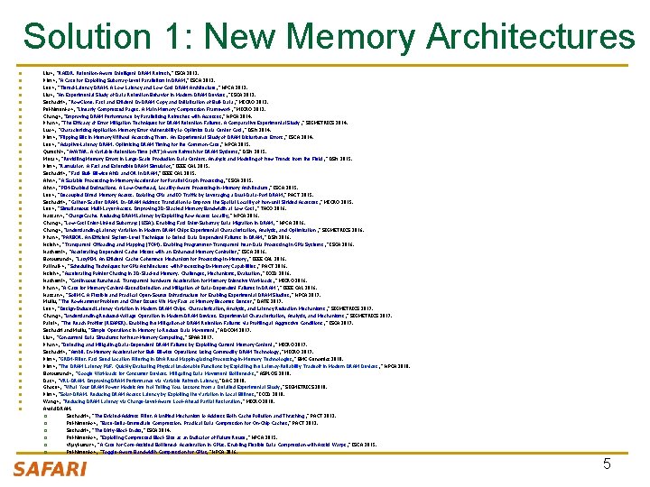 Solution 1: New Memory Architectures n n n n n n n n n