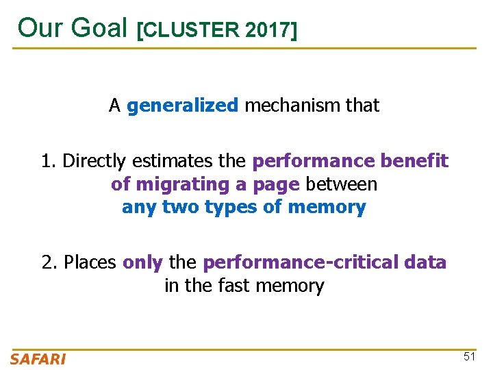 Our Goal [CLUSTER 2017] A generalized mechanism that 1. Directly estimates the performance benefit