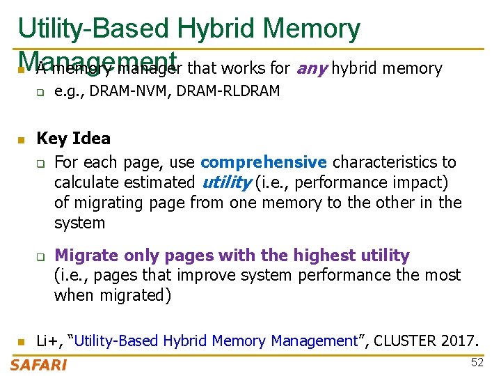 Utility-Based Hybrid Memory Management n A memory manager that works for any hybrid memory