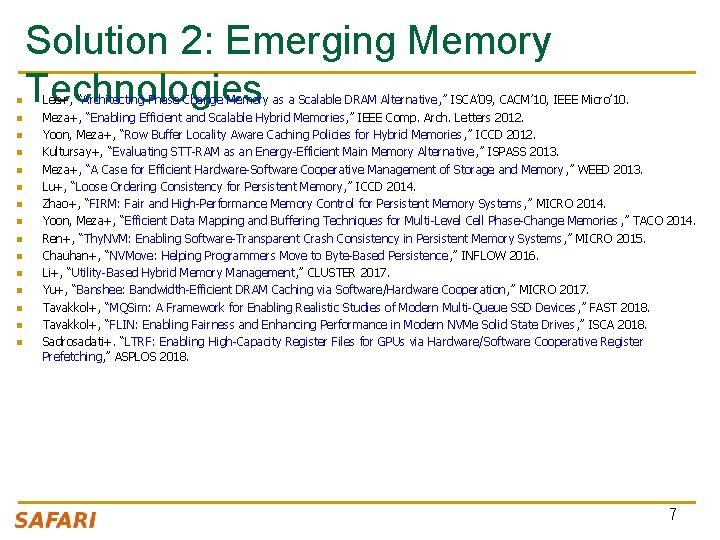 n n n n Solution 2: Emerging Memory Technologies Lee+, “Architecting Phase Change Memory