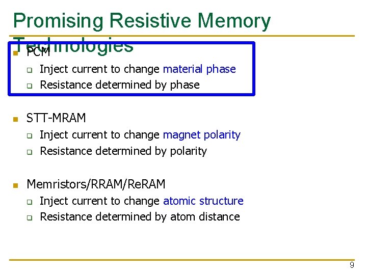 Promising Resistive Memory Technologies n PCM q q n STT-MRAM q q n Inject