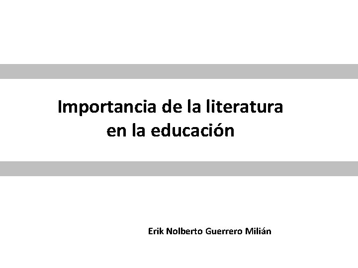 Importancia de la literatura en la educacin Erik
