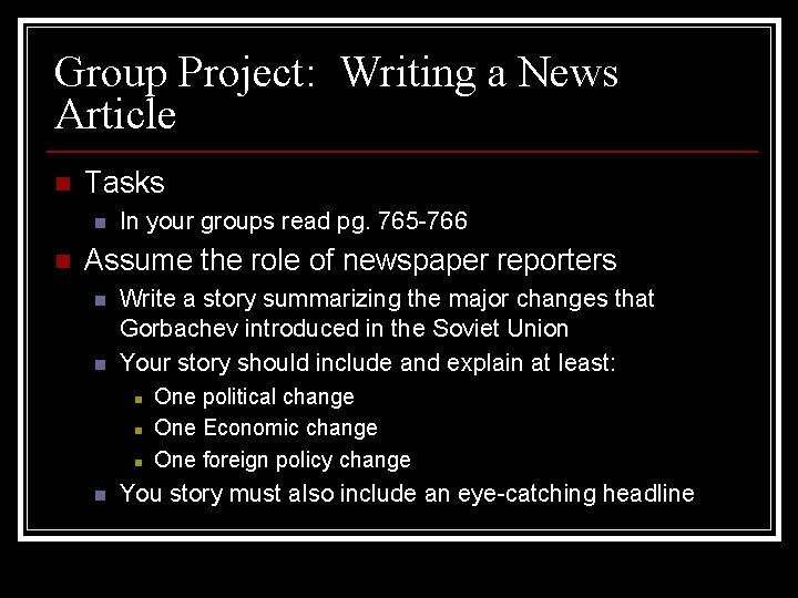 Group Project: Writing a News Article n Tasks n n In your groups read