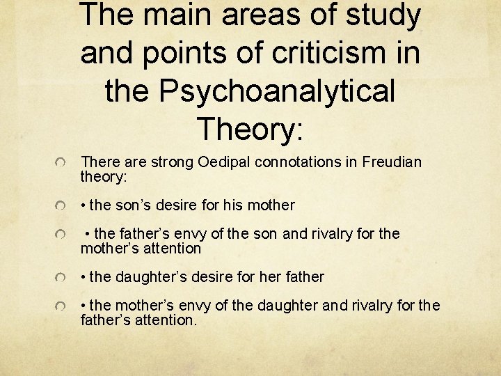 The main areas of study and points of criticism in the Psychoanalytical Theory: There
